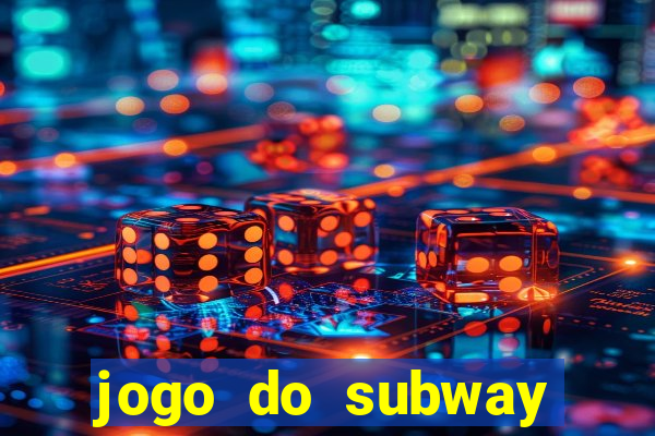 jogo do subway surf de ganhar dinheiro